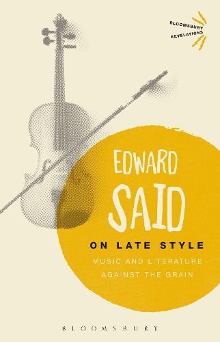 On Late Style By Edward W. Said 9781350016804 (Paperback)
