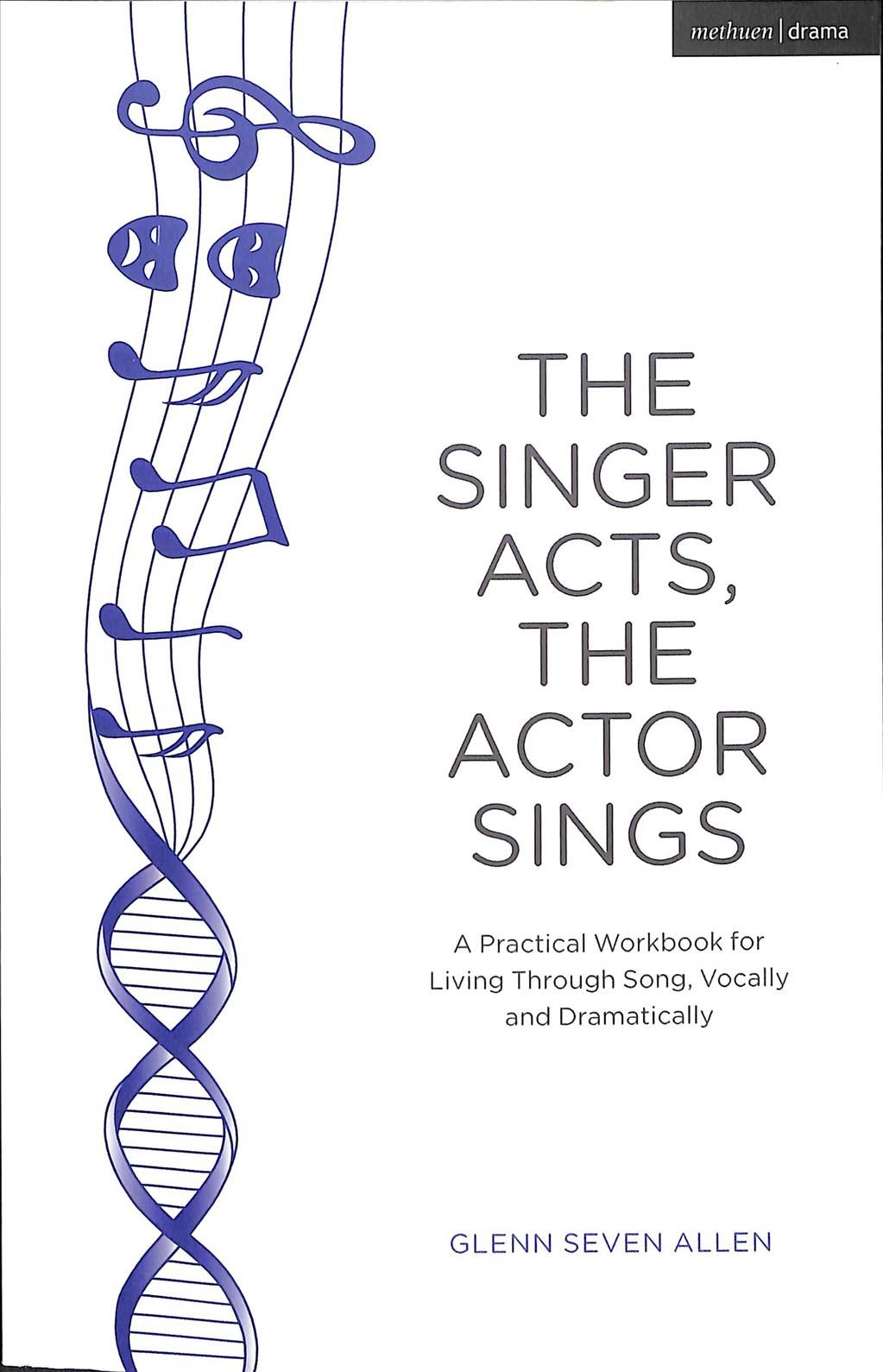 The Singer Acts/the Actor Sings By Glenn Seven Allen 9781350043077