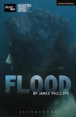 Flood By James Phillips (author), Slung Low (Theatre company)