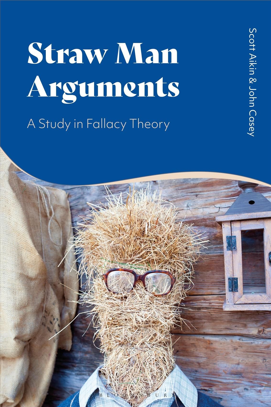 Straw Man Arguments By Scott F. Aikin, John Casey 9781350065000
