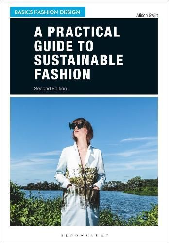A Practical Guide to Sustainable Fashion By Alison Gwilt 9781350067042