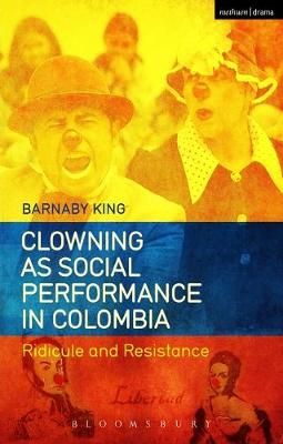 Clowning as Social Performance in Colombia: Ridicule and Resistance