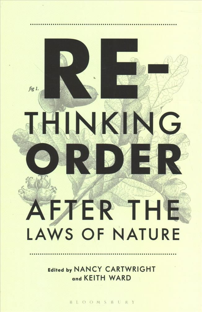 Rethinking Order: After the Laws of Nature By Cartwright, Nancy