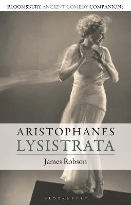 Aristophanes, Lysistrata By James Robson 9781350090309 (Paperback)