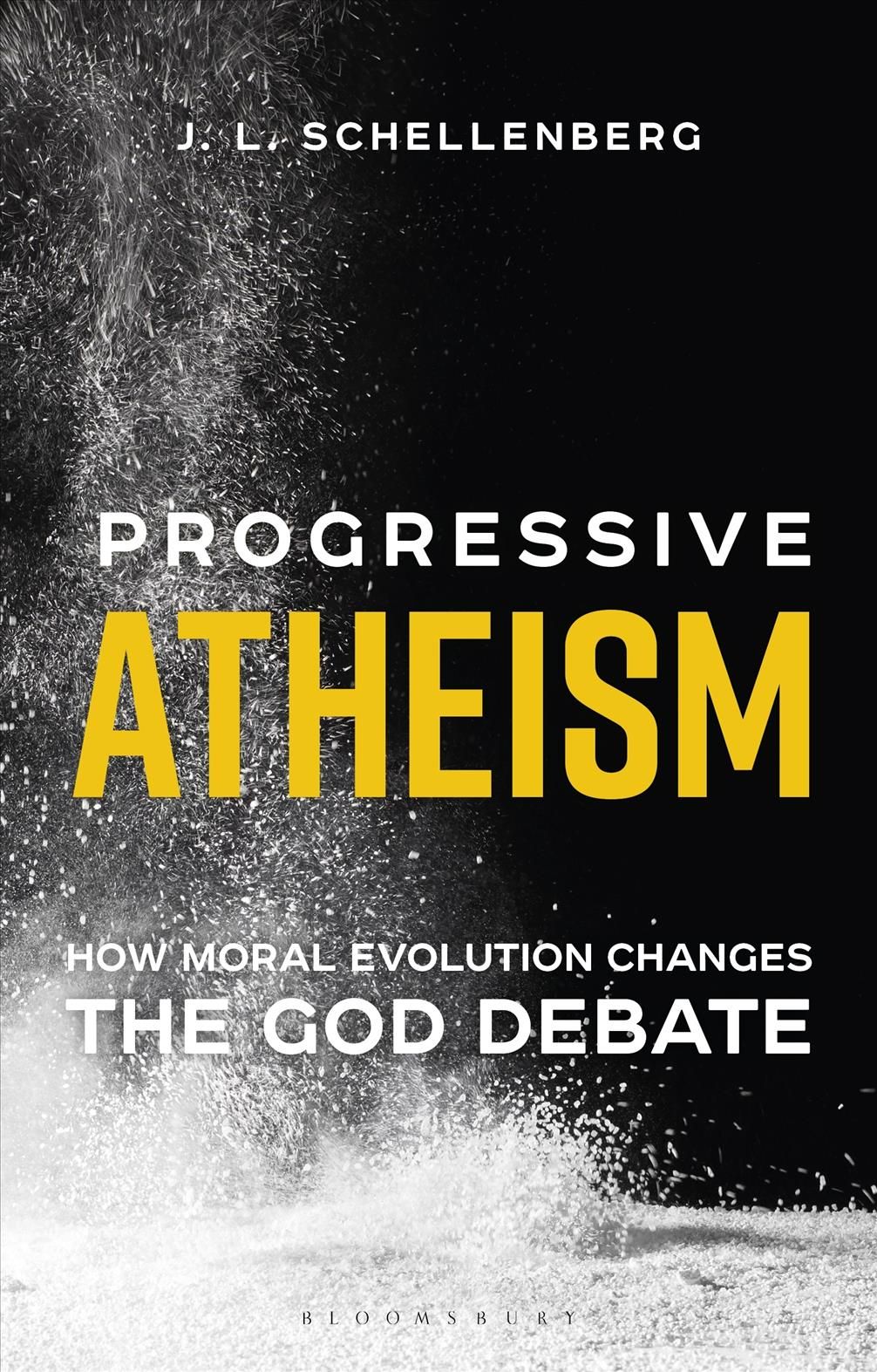 Progressive Atheism By J. L. Schellenberg 9781350097186 (Hardback)