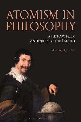 Atomism in Philosophy By Ugo Zilioli (editor) 9781350107496 (Hardback)