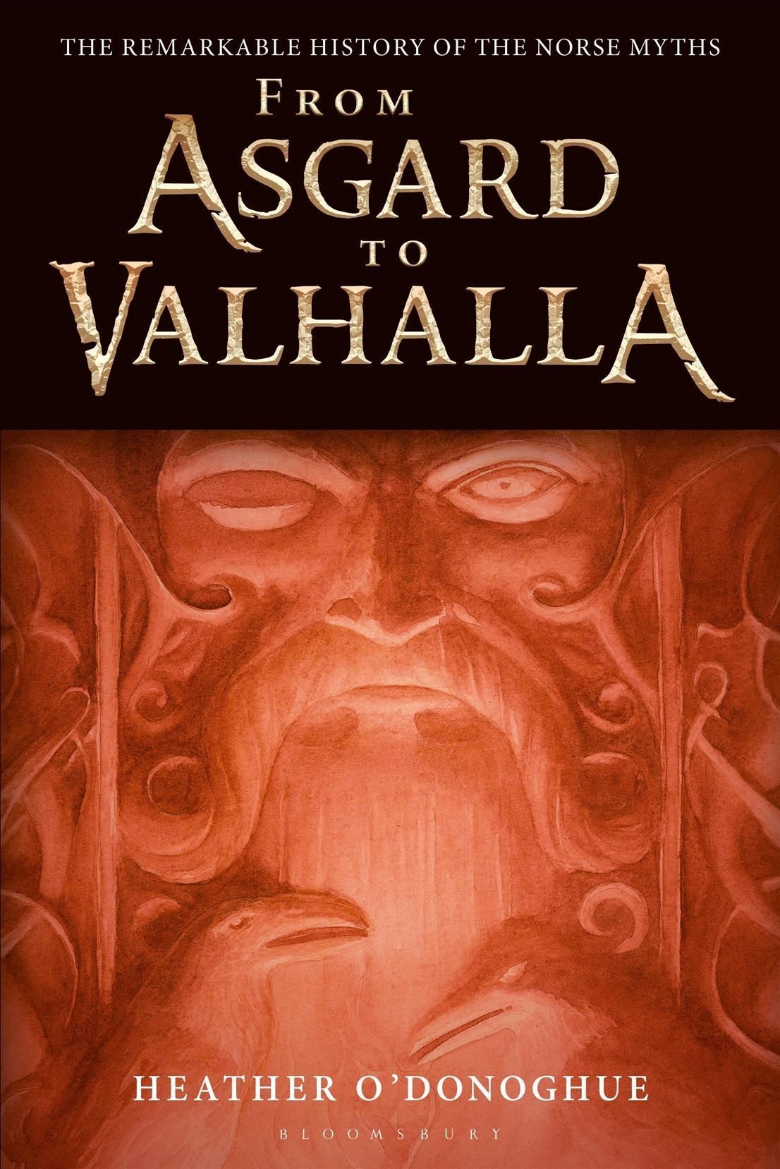 From Asgard to Valhalla By Heather O'Donoghue 9781350127395