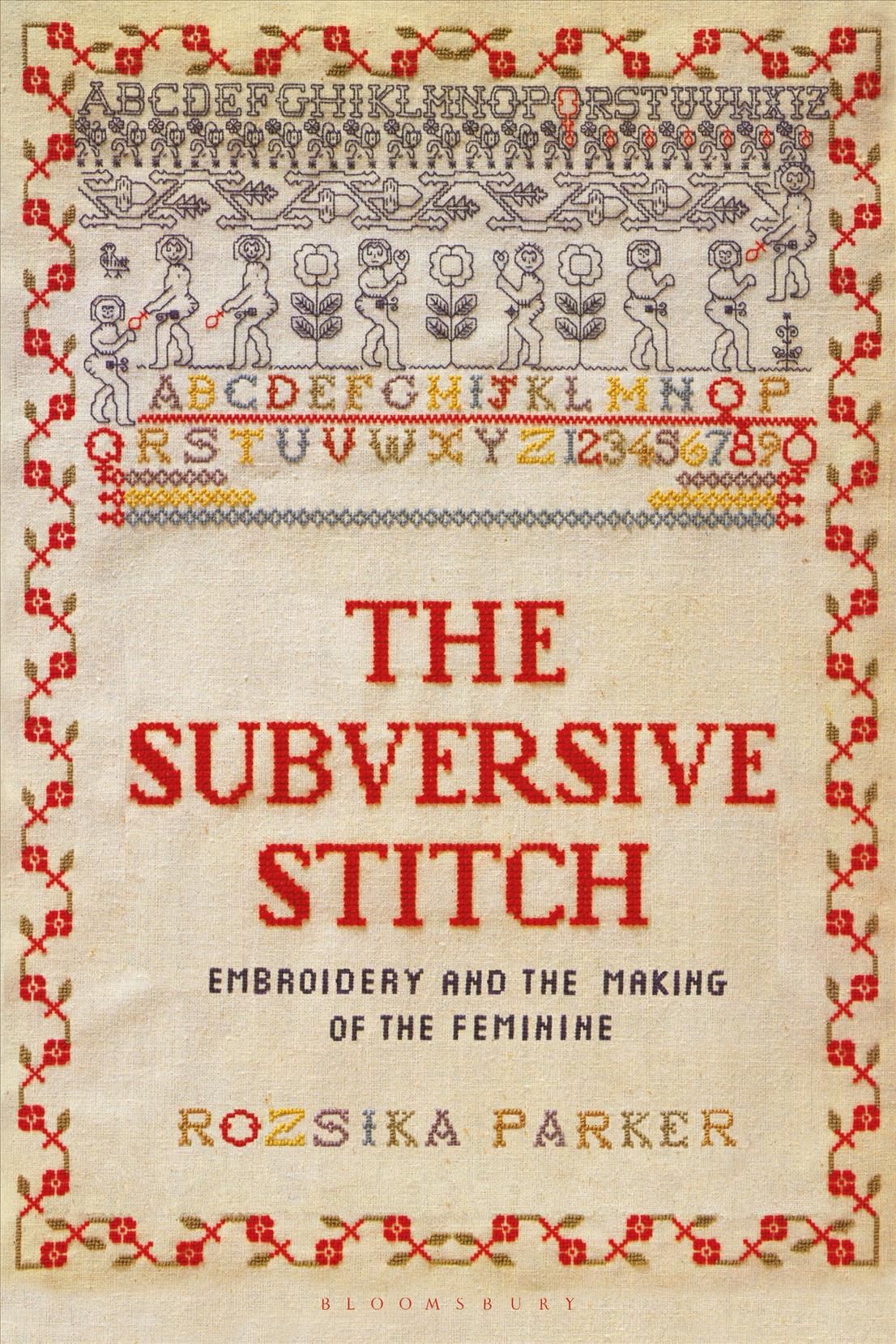The Subversive Stitch By Rozsika Parker 9781350132290 (Paperback)