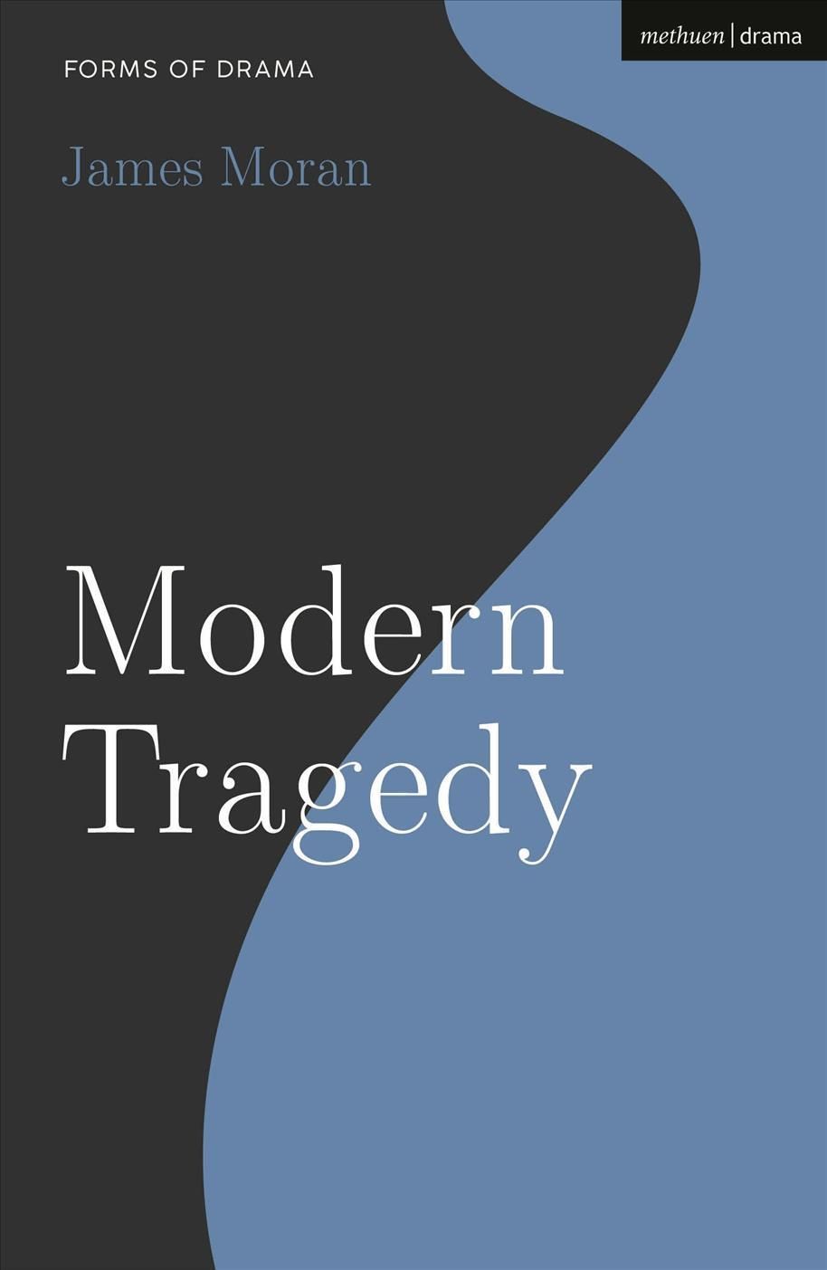 Modern Tragedy By James Moran 9781350139787 (Hardback)