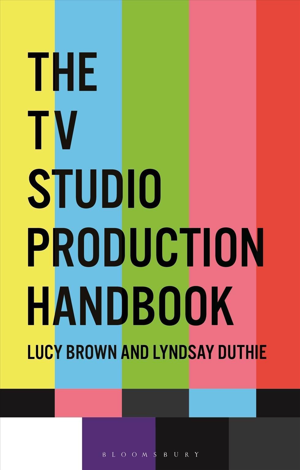The TV Studio Production Handbook By Lucy Brown, Lyndsay Duthie
