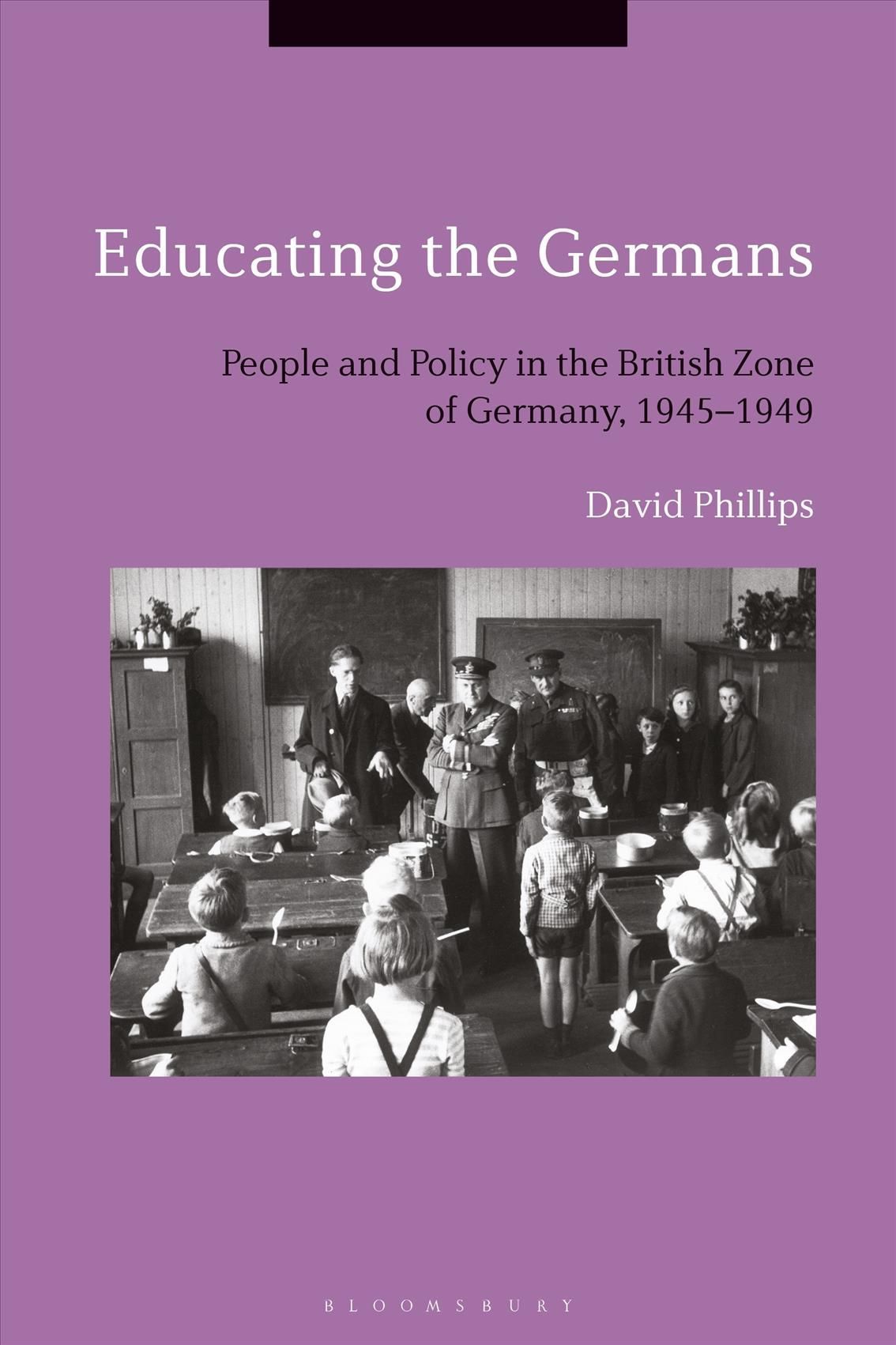 Educating the GermansPeople and Policy in the British Zone of Germany, 1945-1949