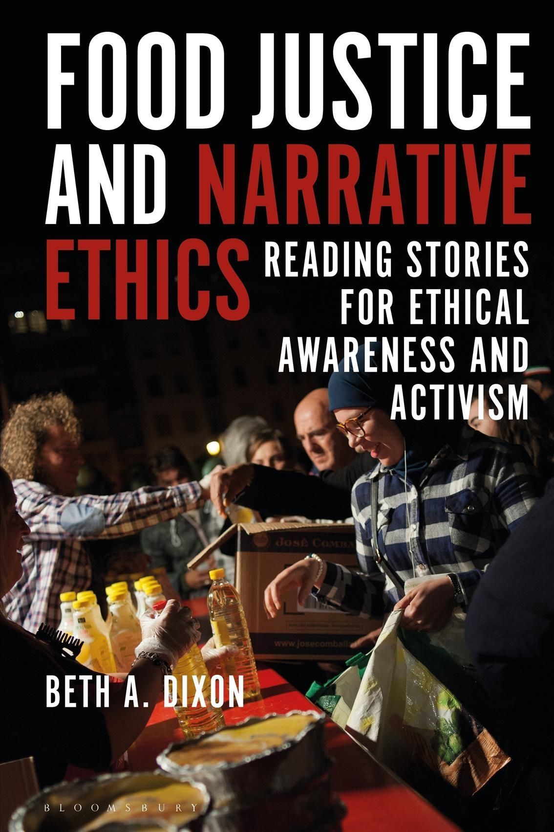 Food Justice and Narrative Ethics By Dr Beth A. Dixon 9781350155206