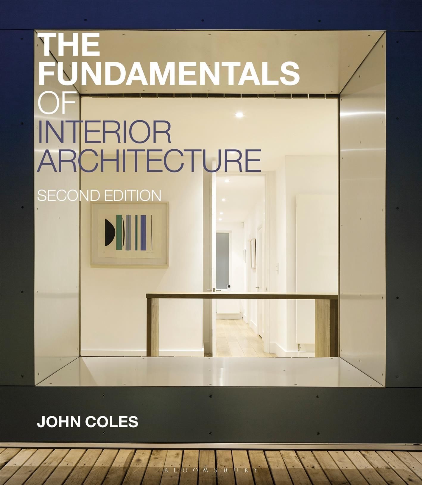 The Fundamentals of Interior Architecture By John Coles 9781350172951