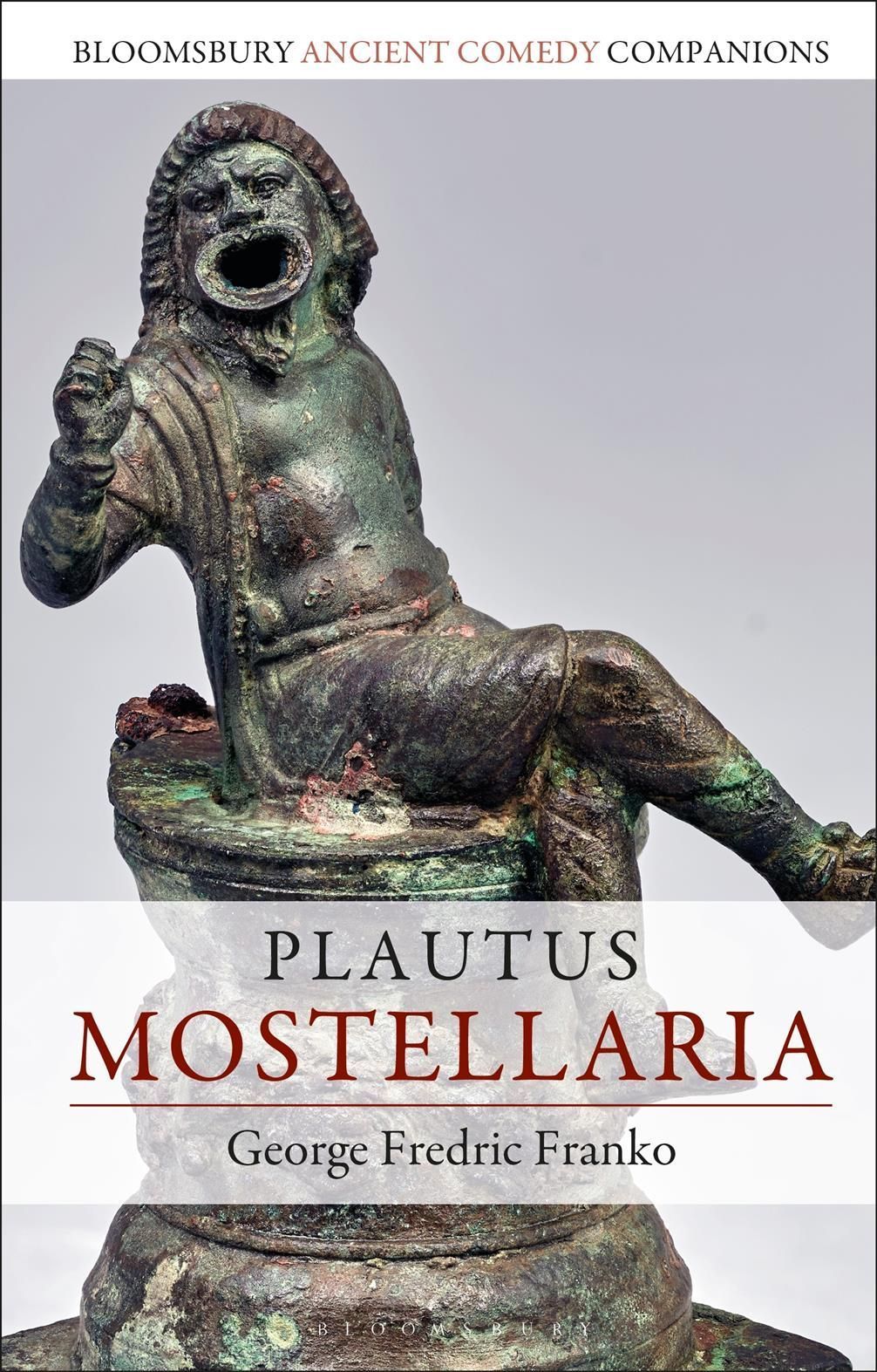 Plautus, Mostellaria By George Fredric Franko 9781350188419 (Hardback)