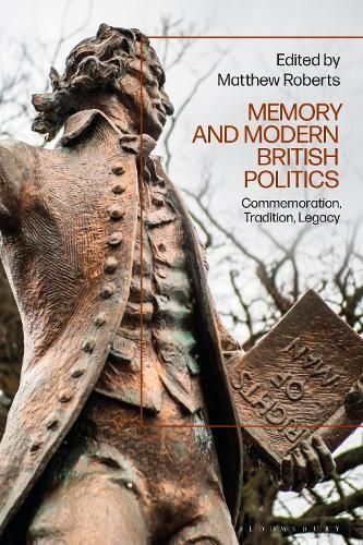Memory and Modern British Politics By Matthew Roberts (editor)