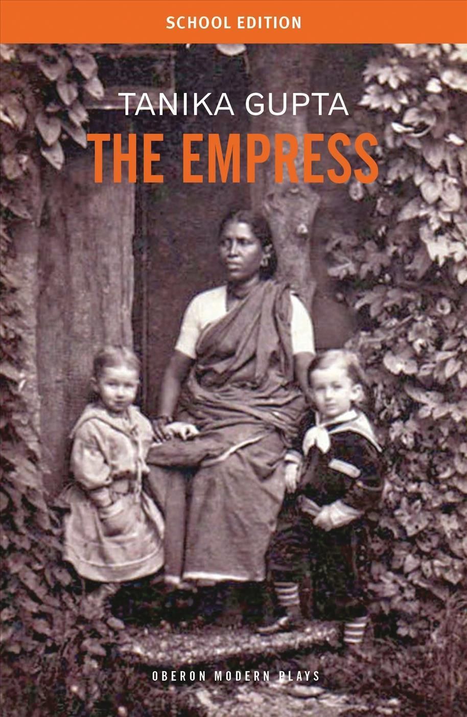 The Empress By Tanika Gupta (author), Jane Garnett (editor)