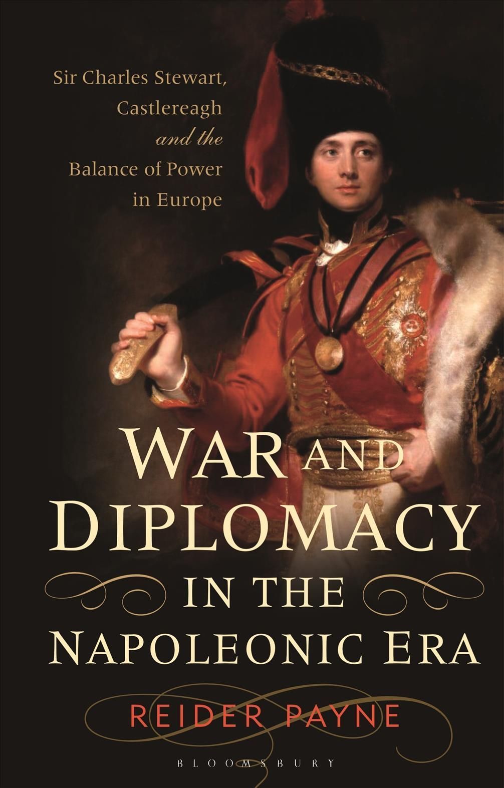 War and Diplomacy in the Napoleonic Era By Reider Payne 9781350196100