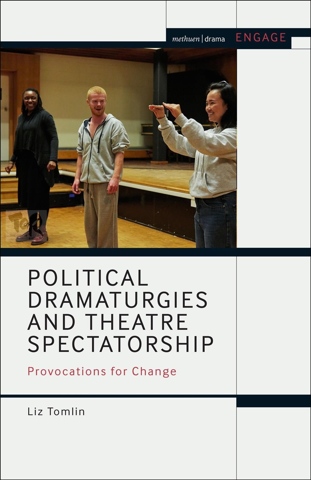 Political Dramaturgies and Theatre Spectatorship By Liz Tomlin