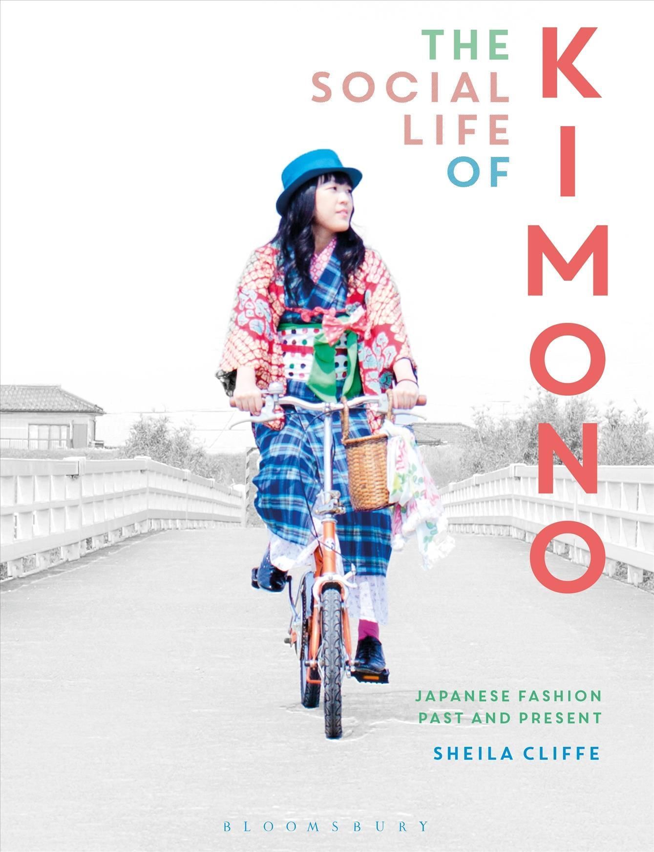 The Social Life of Kimono By Sheila Cliffe 9781350211186 (Paperback)