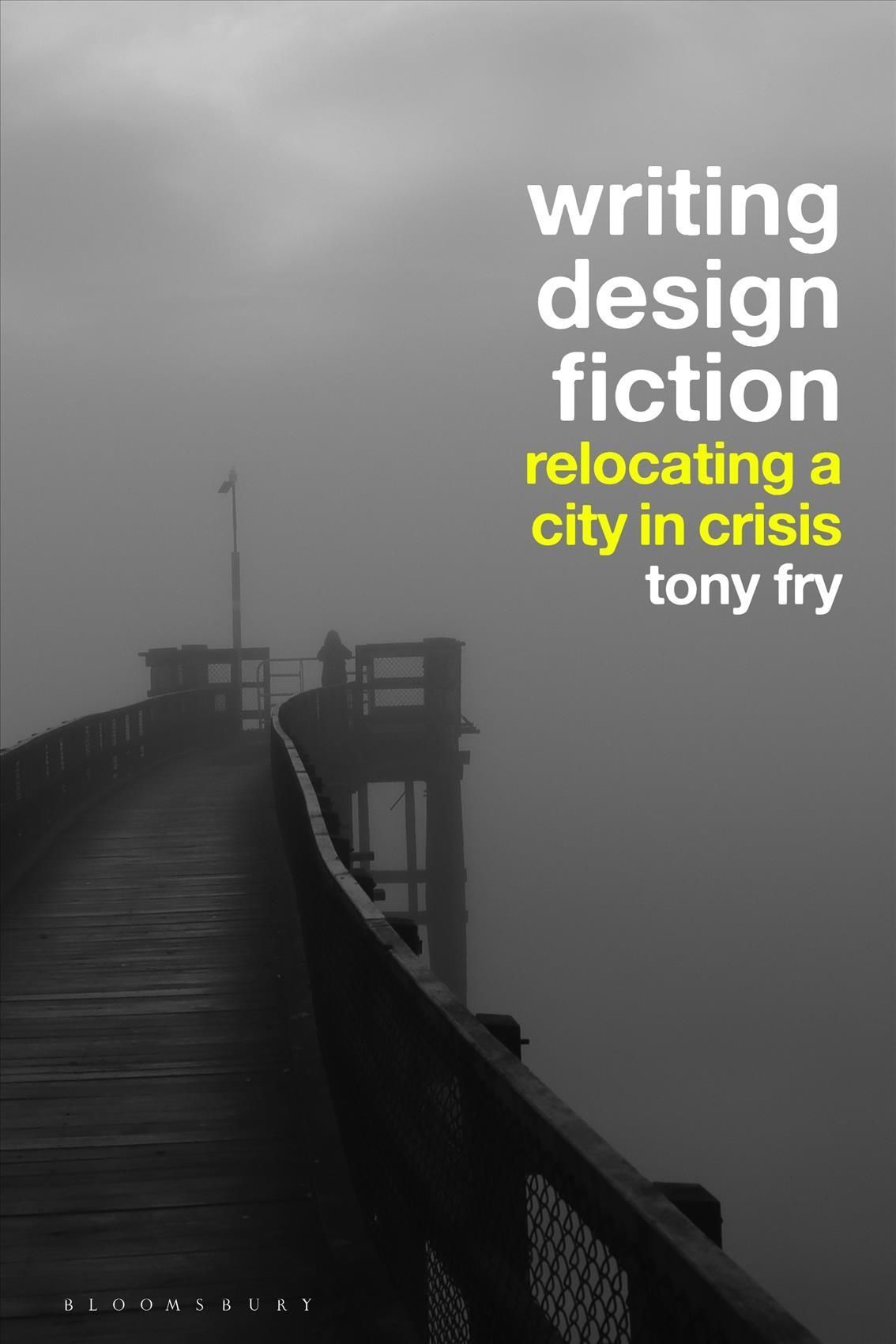 Writing Design Fiction By Tony Fry 9781350217348 (Paperback)