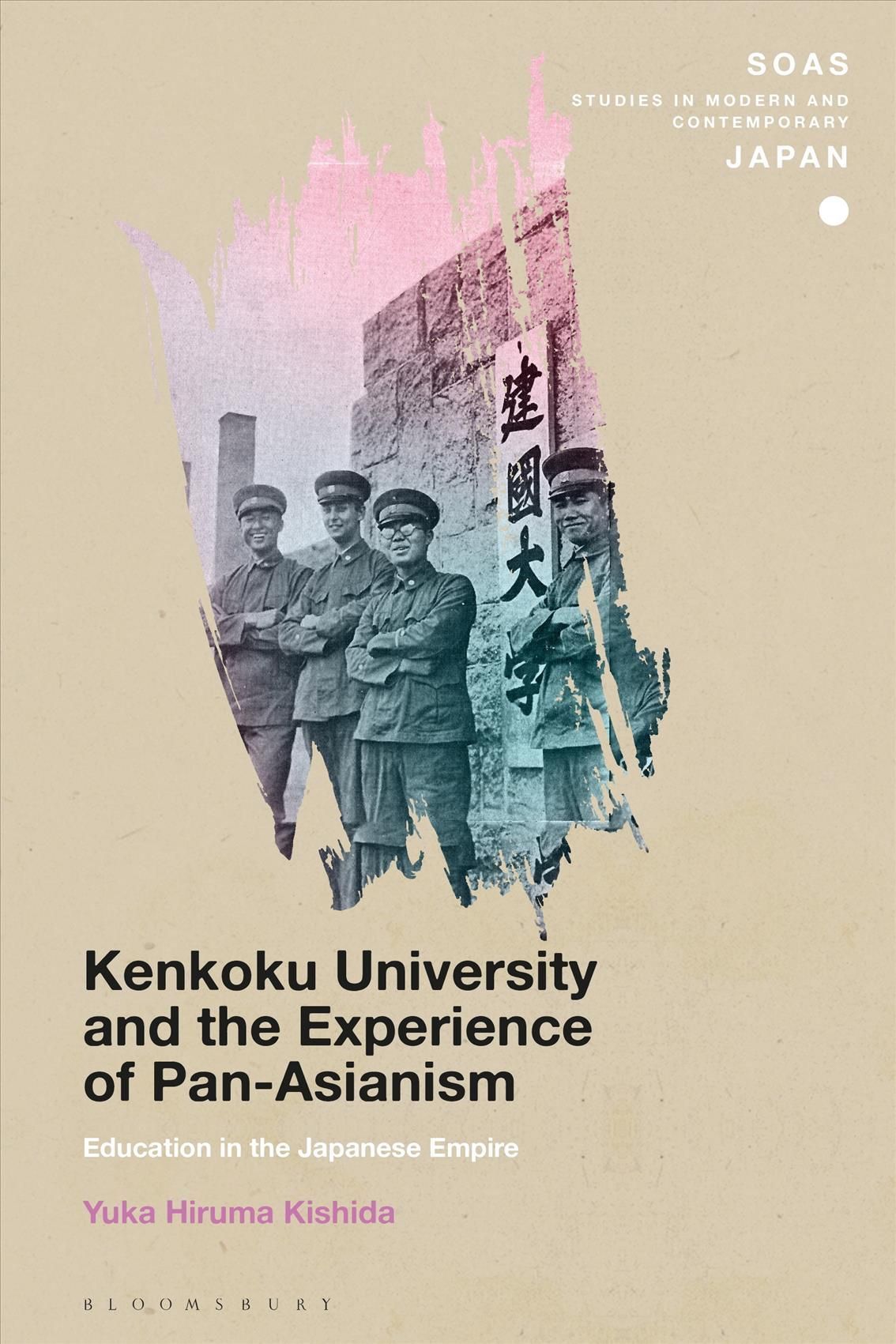 Kenkoku University and the Experience of Pan-Asianism 9781350226395