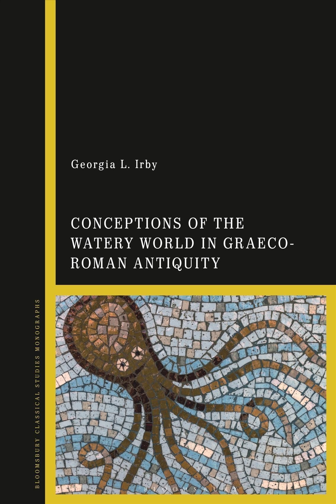 Conceptions of the Watery World in Greco-Roman Antiquity 9781350239449