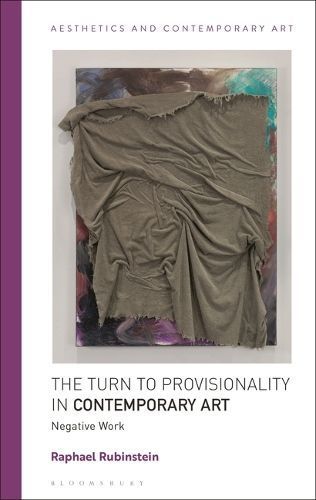 The Turn to Provisionality in Contemporary Art By Raphael Rubinstein