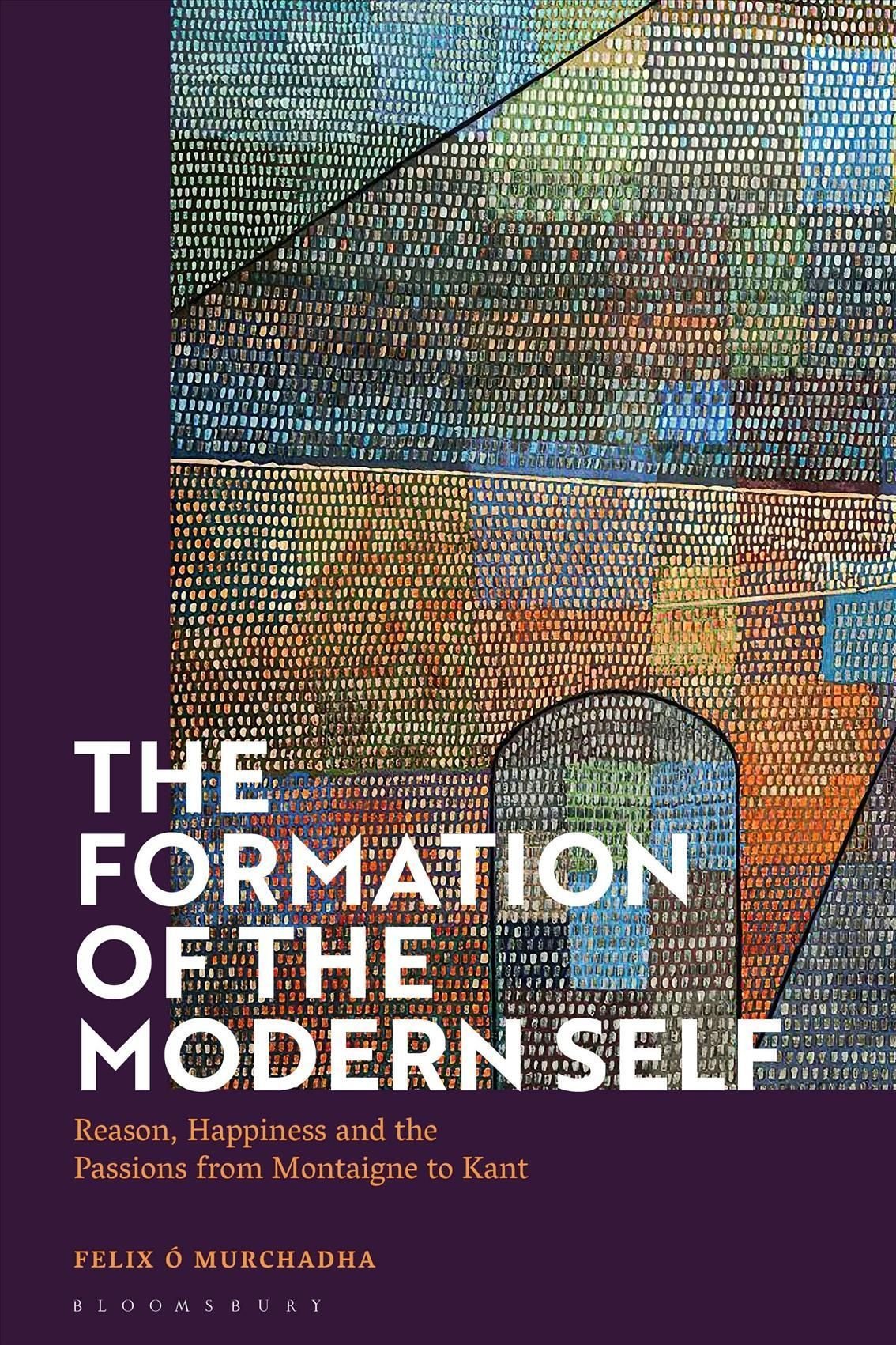 The Formation of the Modern Self By Felix Ó Murchadha 9781350245464
