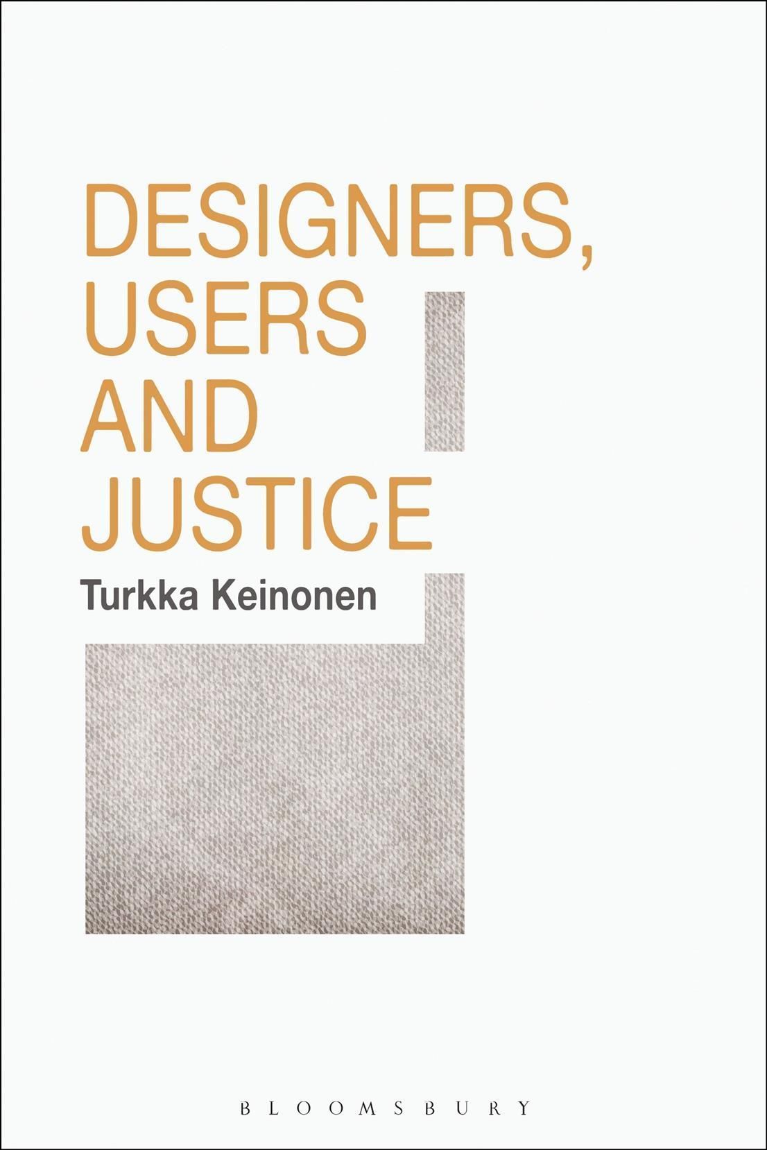 Designers, Users and Justice By Turkka Keinonen 9781350249974