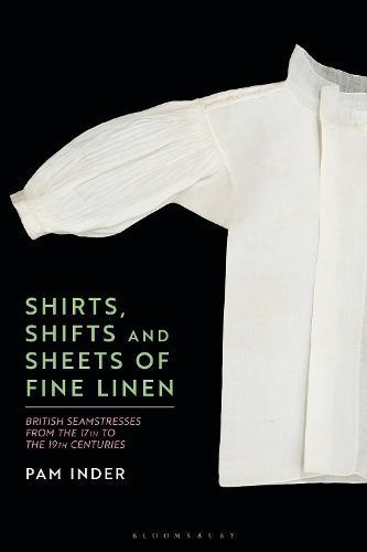 Shirts, Shifts and Sheets of Fine Linen By Pam Inder 9781350252967