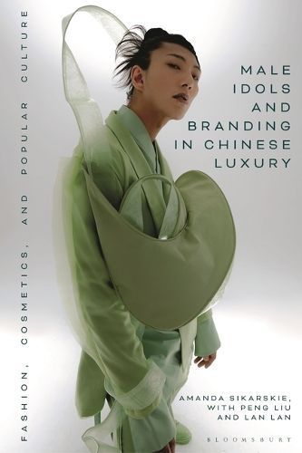 Male Idols and Branding in Chinese Luxury 9781350286061 (Paperback)