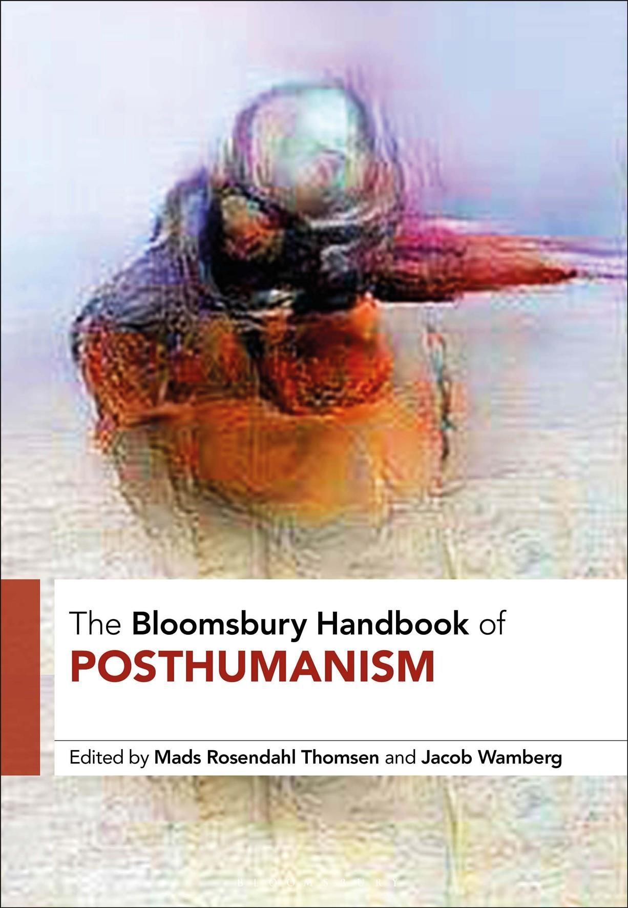 The Bloomsbury Handbook of Posthumanism 9781350300644 (Paperback)
