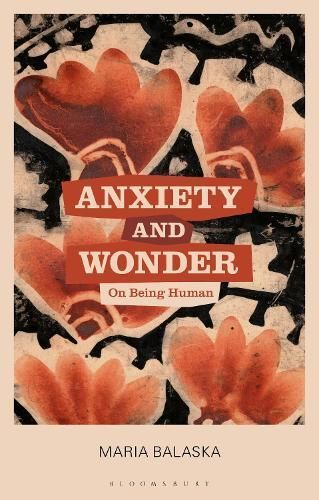 Anxiety and Wonder By Maria Balaska 9781350302938 (Paperback)