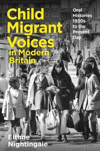 Child Migrant Voices in Modern Britain By Eithne Nightingale