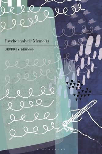 Psychoanalytic Memoirs By Jeffrey Berman 9781350338609 (Paperback)