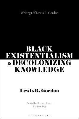 Black Existentialism and Decolonizing Knowledge 9781350343764