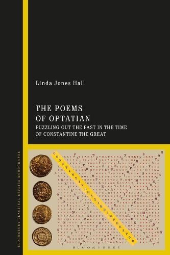 The Poems of Optatian By Linda Jones Hall, P. Optatianus Porfyrius