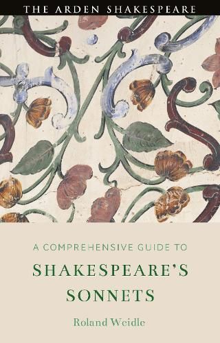 A Comprehensive Guide to Shakespeare's Sonnets By Roland Weidle
