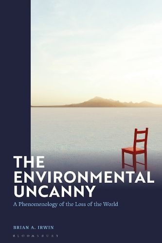 The Environmental Uncanny By Brian Irwin 9781350417373 (Hardback)