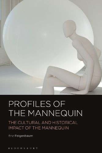 Profiles of the Mannequin By Eric Feigenbaum 9781350418103 (Hardback)