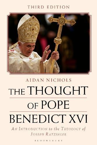 The Thought of Pope Benedict XVI By Aidan Nichols 9781350431126