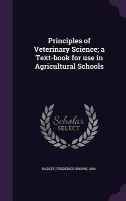 Principles of Veterinary Science; a Text-Book for Use in Agricultural Schools