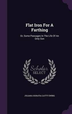 Flat Iron For A Farthing By Juliana Horatia Gatty Ewing (creator)