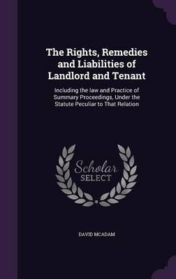 The Rights, Remedies and Liabilities of Landlord and Tenant (Hardback)