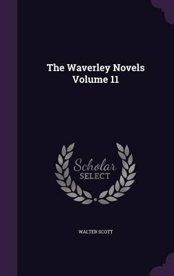 The Waverley Novels Volume 11 By Sir Walter Scott 9781355934103