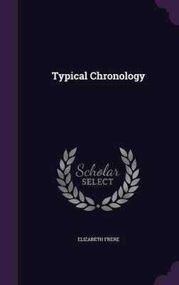 Typical Chronology By Elizabeth Frere 9781356767779 (Hardback)