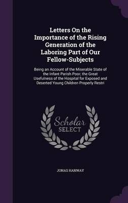 Letters On the Importance of the Rising Generation of the Laboring Part of Our Fellow-Subjects