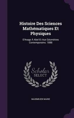 Histoire Des Sciences Mathématiques Et Physiques By Maximilien Marie