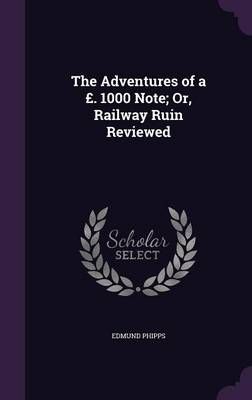 The Adventures of a £. 1000 Note; Or, Railway Ruin Reviewed