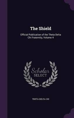 The Shield By Theta Delta Chi 9781356935536 (Hardback)
